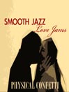 Smooth Jazz Love Jams, Volume 1